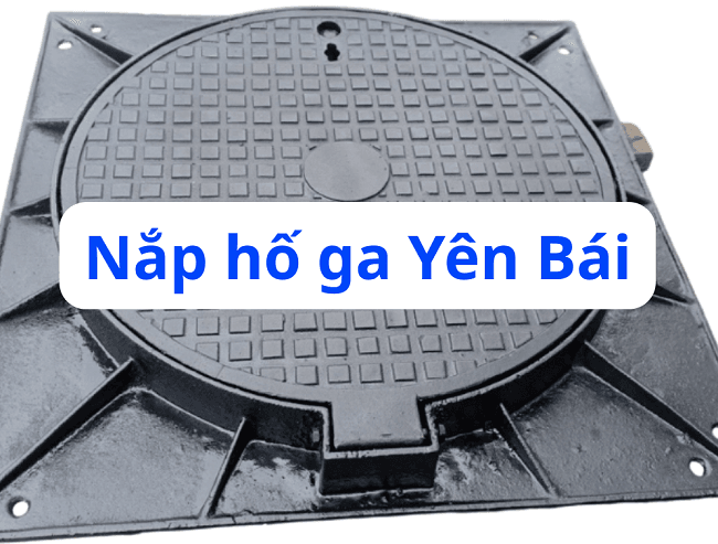 Nắp hố ga Yên Bái – Song chắn rác Yên Bái 1 Nắp hố ga yên bái - vlxd thành phong Lào Cai